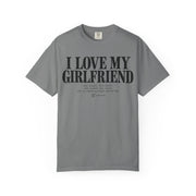 Grey I Love My Girlfriend shirt with the deadpan checklist print on garment-dyed Comfort Colors cotton