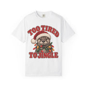 Too Tired to Jingle Christmas shirt for women in White
