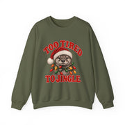 Too Tired to Jingle Christmas sweatshirt for women in Military Green