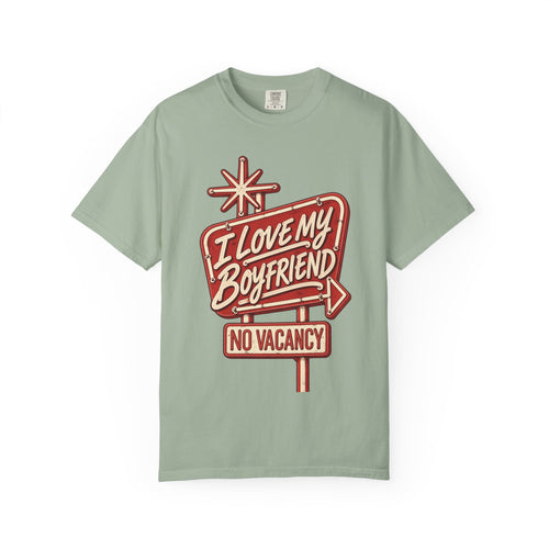 Bay green I Love My Boyfriend No Vacancy shirt with a retro motel sign print, Comfort Colors tee