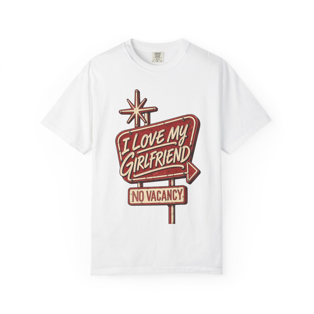 White I Love My Girlfriend No Vacancy shirt with a retro motel sign print, Comfort Colors tee