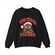 Too Tired to Jingle Christmas sweatshirt for women in Black