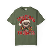 Too Tired to Jingle Christmas shirt for women in Sage