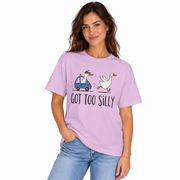 Women's Got Too Silly Shirt