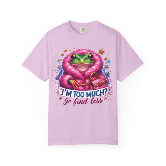 Frog in a pink fur coat with a handbag and the line I'm too much? Go find less, on an orchid shirt
