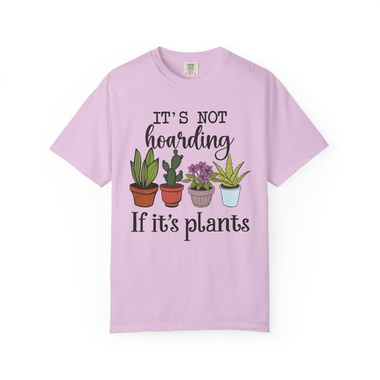 Four potted plants with It's Not Hoarding If It's Plants, on an orchid shirt