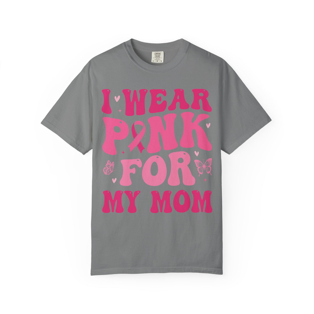 I Wear Pink For My Mom print on a Grey women's shirt