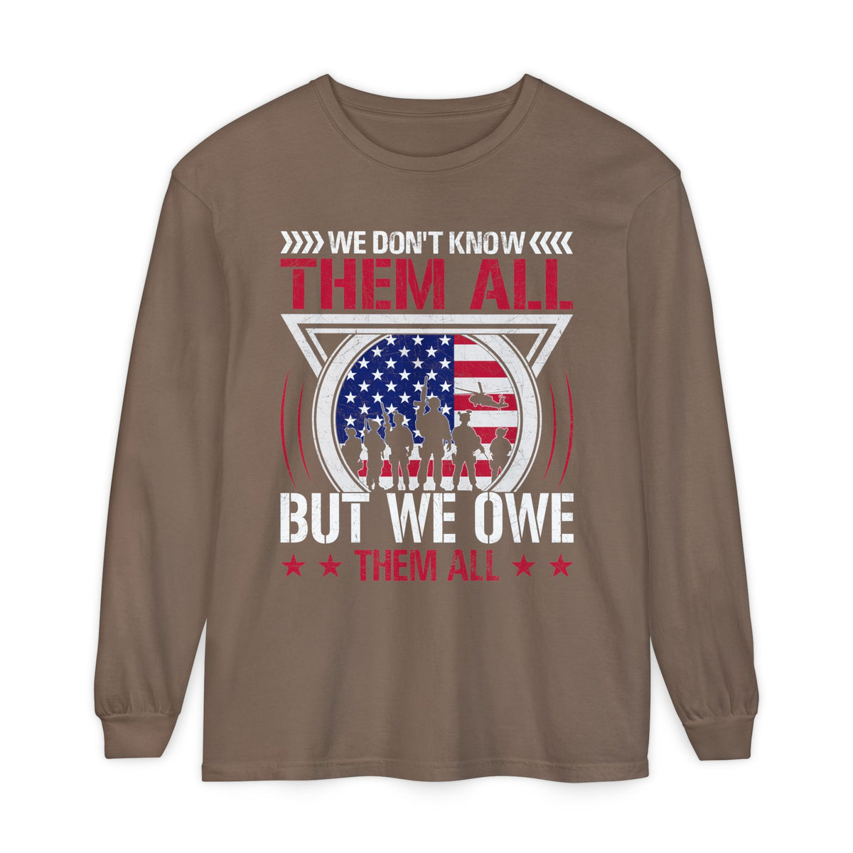 We Don't Know Them All, But We Owe Them All chest print on an espresso brown women's long sleeve shirt