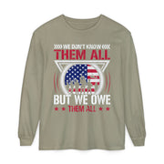 We Don't Know Them All, But We Owe Them All chest print on a sandstone women's long sleeve shirt